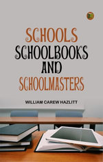 Schools SchoolBooks and Schoolmasters