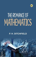 The Romance of Mathematics