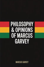 Philosophy & Opinions Of Marcus Garvey