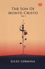 The Son Of Monte-Cristo Vol. I