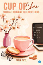 Cup of Chai with a Thousand Interruptions