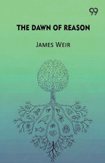 The Dawn Of ReasonOr, Mental Traits In The Lower Animals (Edition1)