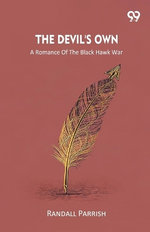 The Devil's OwnA Romance Of The Black Hawk War (Edition1)