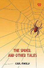 The Spider, And Other Tales