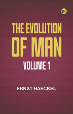 The Evolution of Man -- Volume 1
