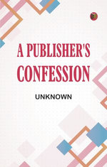 A Publisher's Confession