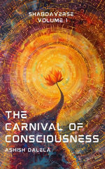 The Carnival of Consciousness: Shabdaverse Volume 1
