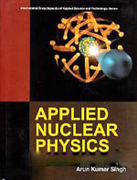 Applied Nuclear Physics (International Encyclopaedia of Applied Science and Technology: Series)