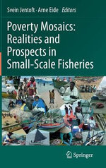 Poverty Mosaics: Realities and Prospects in Small-Scale Fisheries