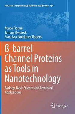 ss-barrel Channel Proteins as Tools in Nanotechnology