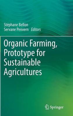 Organic Farming, Prototype for Sustainable Agricultures