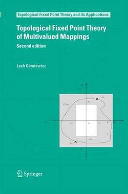 Topological Fixed Point Theory of Multivalued Mappings