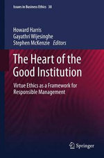 The Heart of the Good Institution The Heart of the Good Institution
