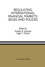 Regulating International Financial Markets: Issues and Policies