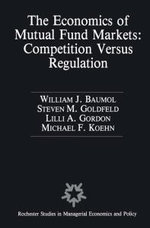 The Economics of Mutual Fund Markets: Competition Versus Regulation