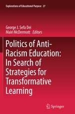 Politics of Anti-Racism Education: In Search of Strategies for Transformative Learning