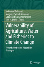 Vulnerability of Agriculture, Water and Fisheries to Climate Change