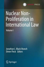 Nuclear Non-Proliferation in International Law - Volume I