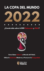 La Copa del Mundo 2022, ?Construida sobre 6.500 Calaveras y Odio?