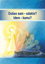 Dosao sam - odakle? Idem - kamo?