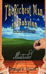 The Richest Man in Babylon - Illustrated The Richest Man in Babylon - Illustrated