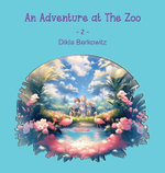 An Adventure at The Zoo - 2