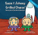Susie & Johnny Grilled Cheese Take An Out of this World Adventure