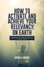 How To Activate and Achieve Your Relevancy On Earth