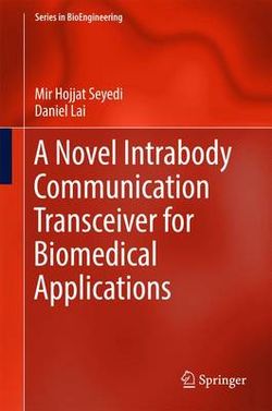 A Novel Intrabody Communication Transceiver for Biomedical Applications A Novel Intrabody Communication Transceiver for Biomedical Applications