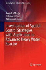 Investigation of Spatial Control Strategies with Application to Advanced Heavy Water Reactor