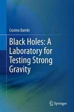 Black Holes: a Laboratory for Testing Strong Gravity