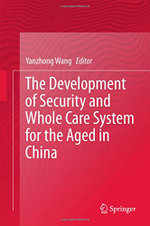 The Development of Security and Whole Care System for the Aged in China