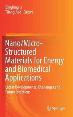 Nano/Micro-Structured Materials for Energy and Biomedical Applications