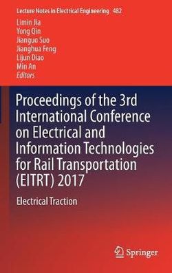 Proceedings of the 3rd International Conference on Electrical and Information Technologies for Rail Transportation (EITRT) 2017