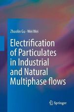 Electrification of Particulates in Industrial and Natural Multiphase flows Electrification of Particulates in Industrial and Natural Multiphase flows