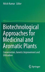 Biotechnological Approaches for Medicinal and Aromatic Plants