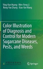 Color Illustration of Diagnosis and Control for Modern Sugarcane Diseases, Pests, and Weeds