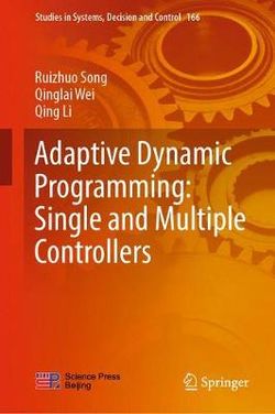 Adaptive Dynamic Programming: Single and Multiple Controllers