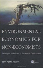 Environmental Economics For Non-economists: Techniques And Policies For Sustainable Development (2nd Edition)