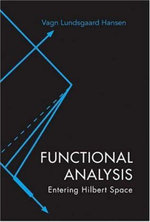 Functional Analysis: Entering Hilbert Space Functional Analysis: Entering Hilbert Space