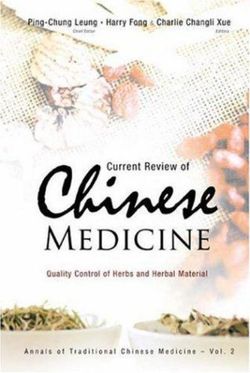 Current Review Of Chinese Medicine: Quality Control Of Herbs And Herbal Material Current Review Of Chinese Medicine: Quality Control Of Herbs And Herbal Material