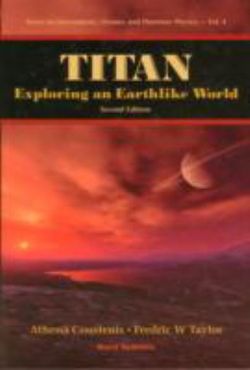 Titan: Exploring An Earthlike World (2nd Edition)