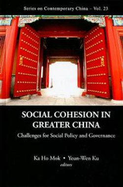 Social Cohesion In Greater China: Challenges For Social Policy And Governance