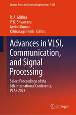 Advances in VLSI, Communication, and Signal Processing