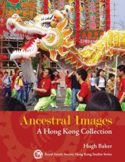 Ancestral Images - A Hong Kong Collection
