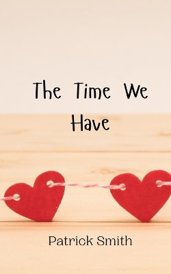 The Time We Have