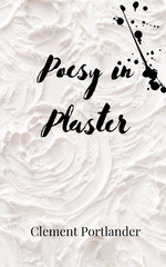 Poesy in Plaster