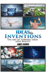 Ideas to Inventions