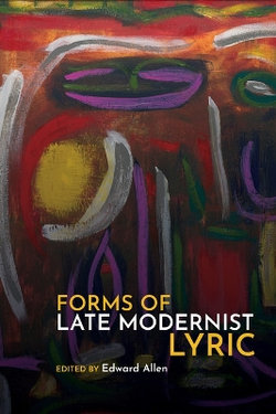 Forms of Late Modernist Lyric Forms of Late Modernist Lyric