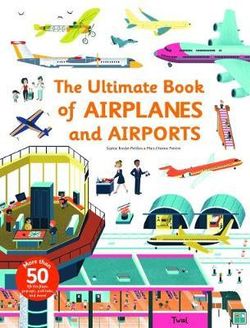 The Ultimate Book of Airplanes and Airports